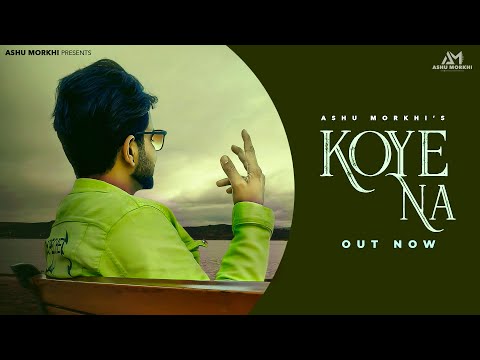 Koye Na: (Lyrical Video) Ashu Morkhi | Aamin Barodi | Love Beats | Latest Haryanavi Track