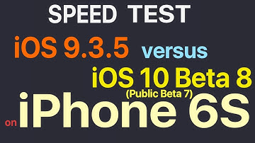 iPhone 6S : iOS 9.3.5 vs iOS 10 Beta 8 / Public Beta 7 Build 14A5346a Speed Test