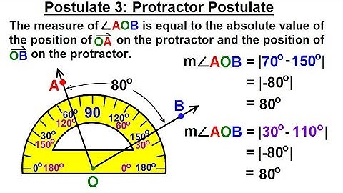Geometry - Ch. 2: Reasoning and Proofs (24 of 46) Postulate 3: Protractor Postulate