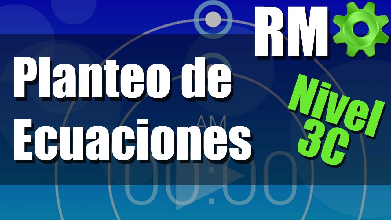 Planteo de Ecuaciones Ejercicios Resueltos Nivel 3C