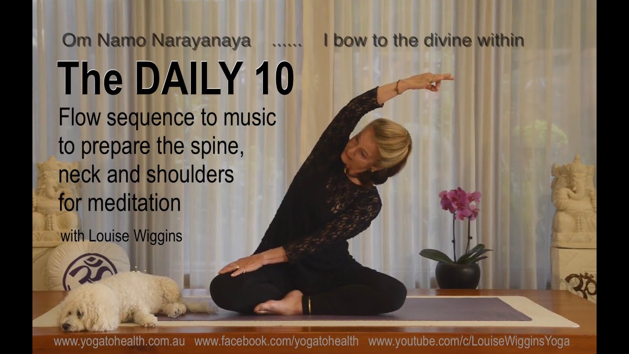 The DAILY 10 Yoga Flow to Music to Prepare the Spine for Meditation; Yoga to Health with Louise