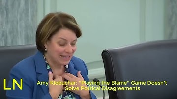 Amy Klobuchar: “Playing the Blame“ Game Doesn’t Solve Political Disagreements