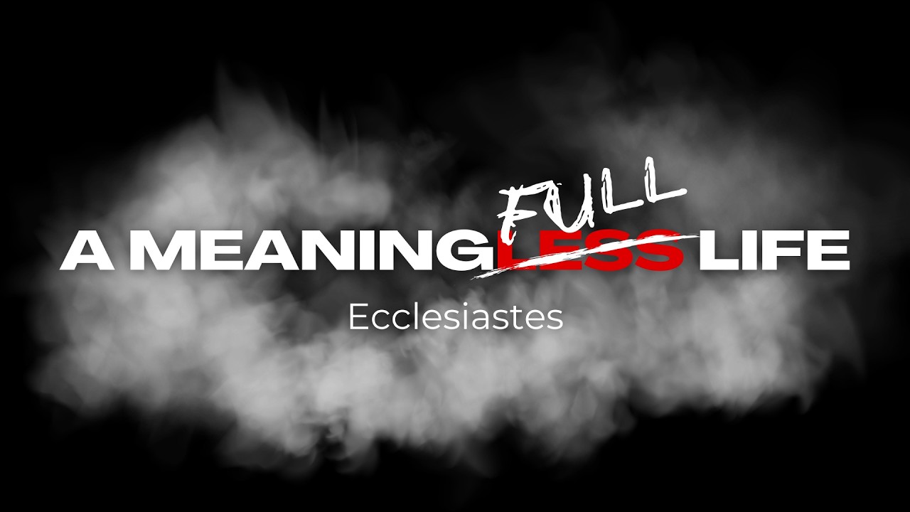 April 12, 2026 | A Meaningless-full life | Ecclesiastes