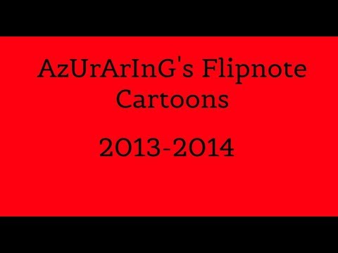 AzUrArInG's Flipnote Cartoons 2013-2014