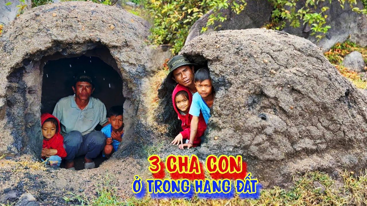 3 CHA CON ở trong hang đất, giống như thời nguyên thủy - tập 1310