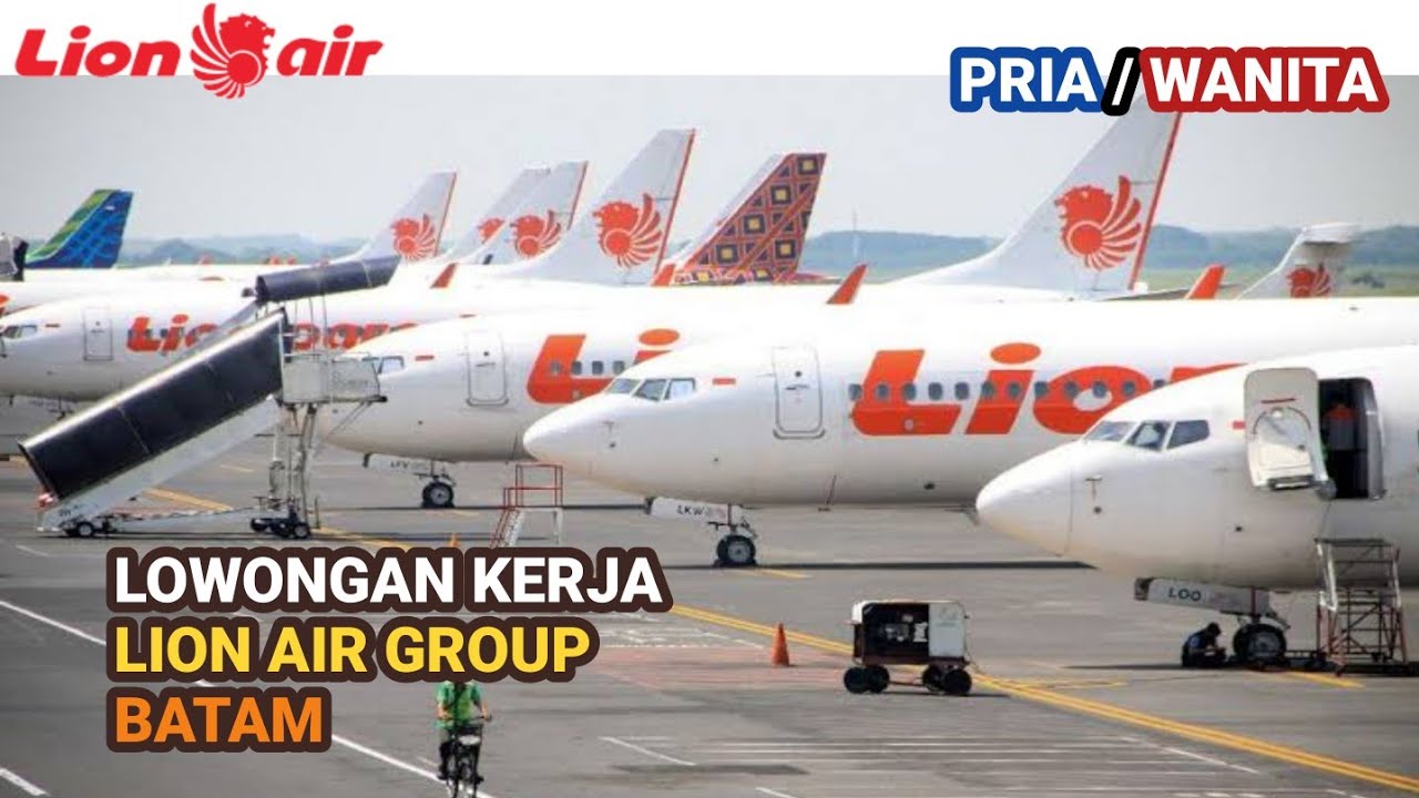 Lowongan Kerja Lion Air Group KEK Batam Aero Technic hari ini YouTube