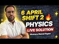 JEE Mains 6 April Shift 2 Physics LIVE 🚨 Full Paper Solution (Memory Based)