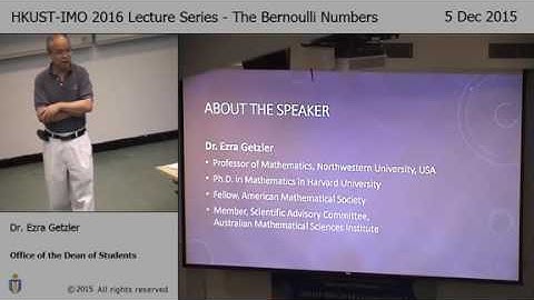 HKUST-IMO 2016 Lecture Series - The Bernoulli Numbers-Dr. Ezra Getzler, Professor of Mathematics