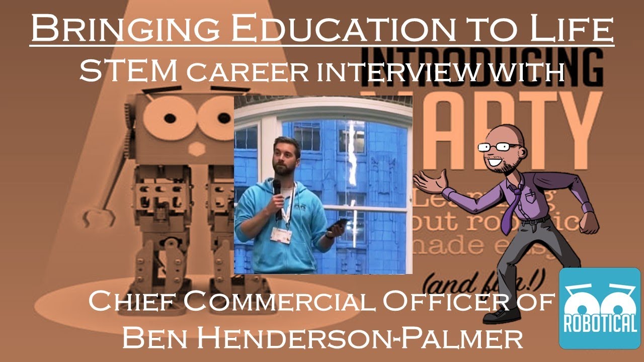 Bringing Education to Life: STEM Career Interview with Robotical's Ben Henderson-Palmer