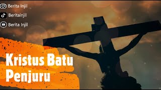 KRISTUS BATU PENJURU. Doa dan Renungan Malam Berita Injil - Suara Injil. 27.06.22