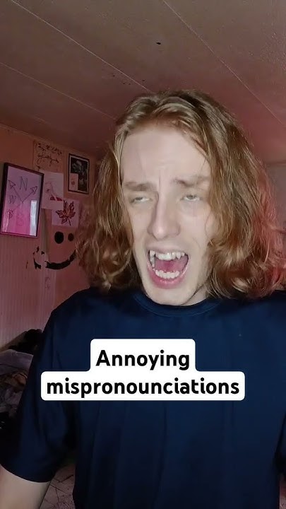 when-people-annoyingly-mispronounce-words-youtubeshorts-funny