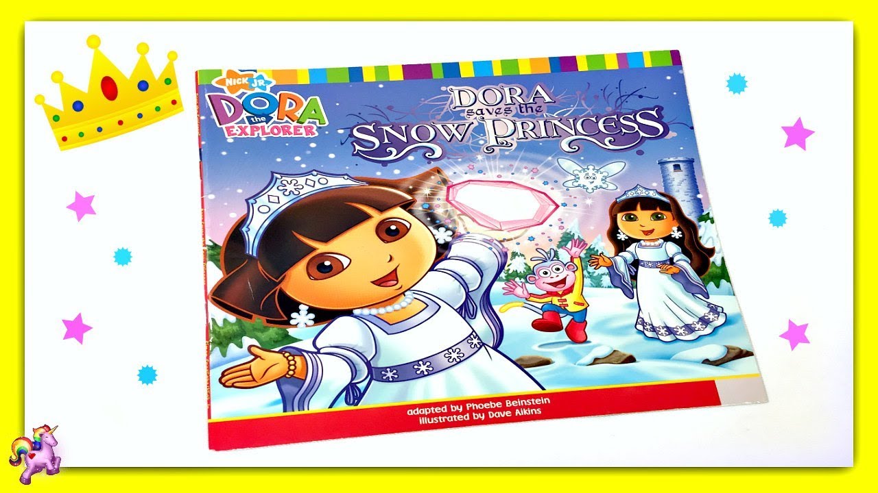 Dora The Explorer Dora Saves The Snow Princess Read Aloud Storybook For Kids Children Youtube Dora The Explorer Dora Saves The Snow Princess Read Aloud Storybook For Kids Children Youtube