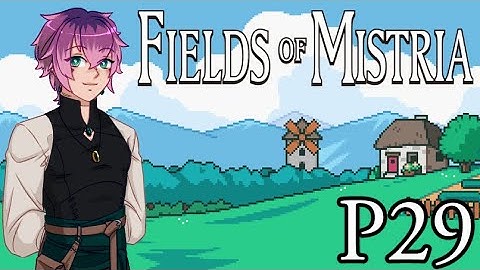 I Yearn For The Mines! Fields of Mistria [Part 29]