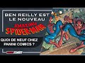 Quoi de neuf chez panini comics  ben reilly est le nouveau spiderman 