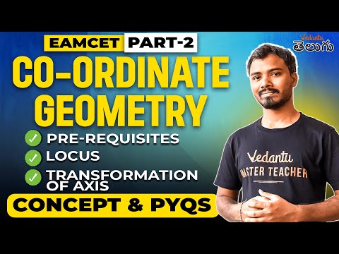 Co-ordinate Geometry - 2 | ✓ Pre-requisites ✓ Locus ✓ Transform. of Axis | Concept and PYQs EAPCET