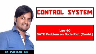 Lec 40 GATE Problems on Bode Plot (Contd.)