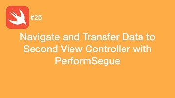 Navigate and Transfer Data to Second View Controller with PerformSegue - Swift #25 - iOS Programming