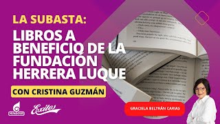 La subasta: libros a beneficio de la fundación Herrera Luque, con Cristina Guzmán