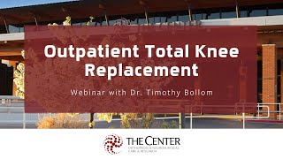 Outpatient Total Knee Replacement - Recorded Webinar screenshot 4