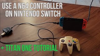 Nintendo 64 Controller on Nintendo Switch Tutorial (Titan One + Mayflash USB Adapter)