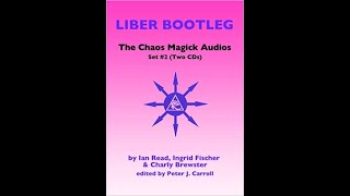 The Chaos Magick Audio CDs Volume 2: Liber Bootleg