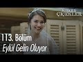 Eylül gelin oluyor - Kırgın Çiçekler 113. Bölüm | Final