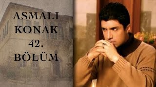 Asmali Konak 42 Bölüm