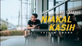 NIAKAL KASIH - Fazlan Amang (LAGU BAJAU SAMAH) Official Lyric Video