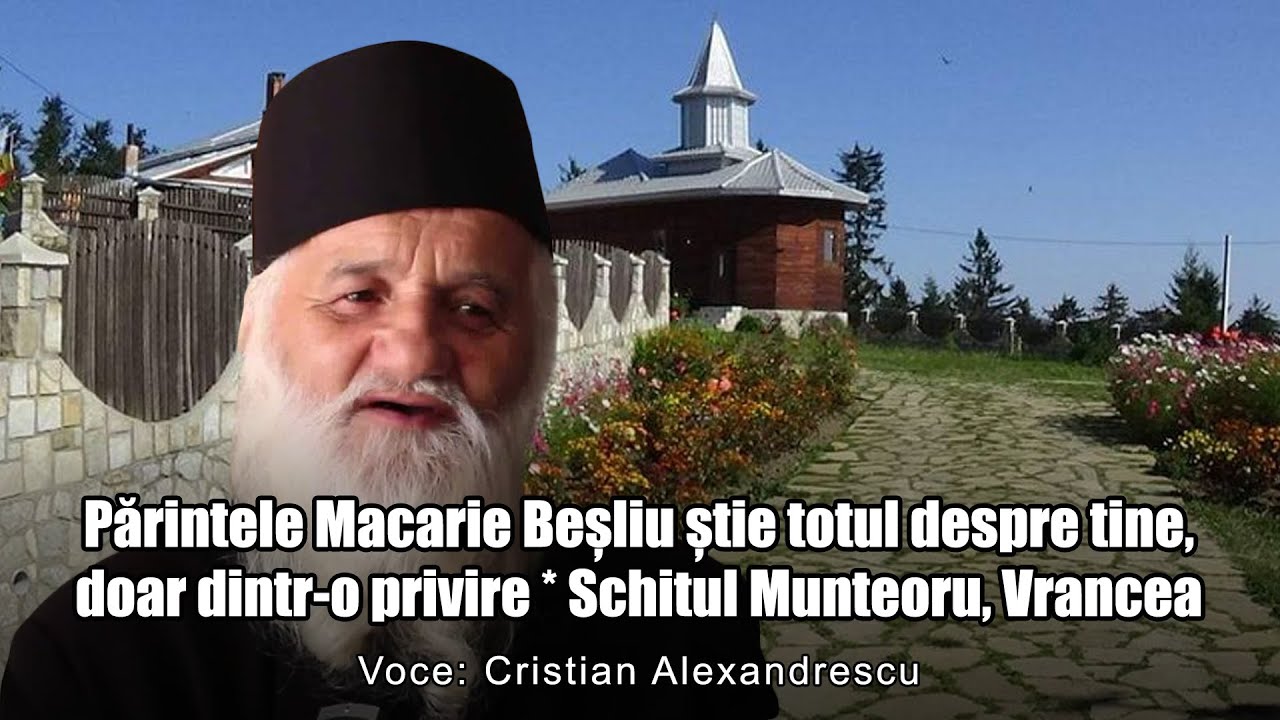 Parintele Macarie Besliu Stie Totul Despre Tine, Dintr-o Privire * Schitul Munteoru, Vrancea