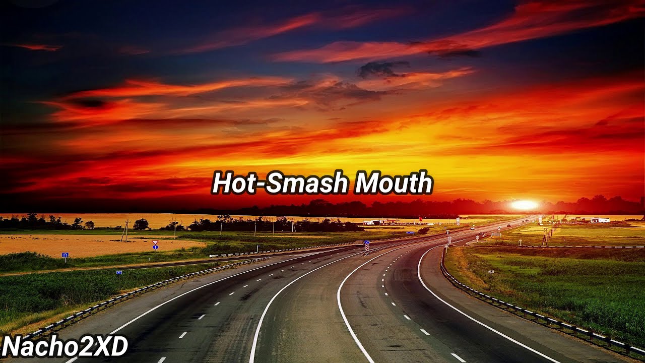 Hot-Smash Mouth (Subtitulada)