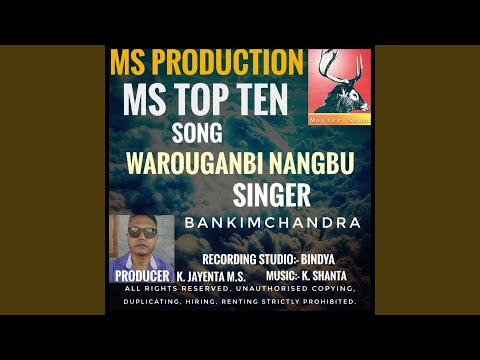 Ⓜ️ Warouganbi Nangbu                               🎤Sanjenbam Bankimchandra