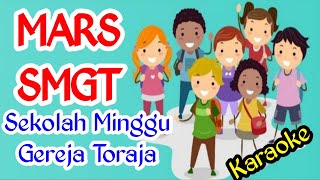 MARS SMGT Karaoke - Lagu Sekolah Minggu - Pekan Anak Gereja Toraja Dan HUT SMGT ke 67