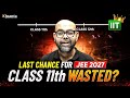 Class 11th Wasted? 😰 How to Still Crack JEE in 1 year | IIT JEE 2027