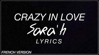 Crazy in Love (French Version) - Sara'h Lyrics/Paroles (Beyoncé Cover)