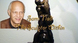 Sami Nadi - The Sculptor Within (HD)