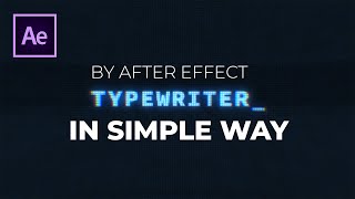 تاثير الالة الكاتبة افتر افكت 2020 - Text Typewriter Effect In After Effects