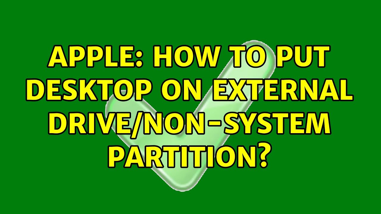 Apple How To Put Desktop On External Drive Non System Partition 2 