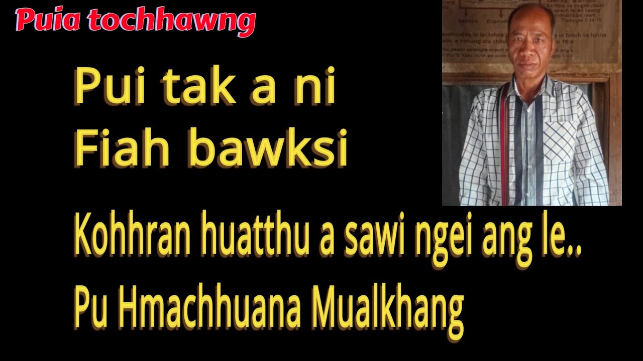 Kohhran ho huatthu a sawi ngei ang le.. Pu Hmachhuana Mualkhang 