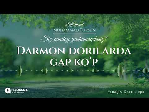79. Darmon dorilarda gap ko'p | Siz qanday yashamoqchisiz? | Ahmad Muhammad Tursun