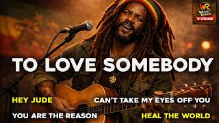 Bee Gees - To Love Somebody, The Beatles - Hey Jude (smooth vintage reggae)