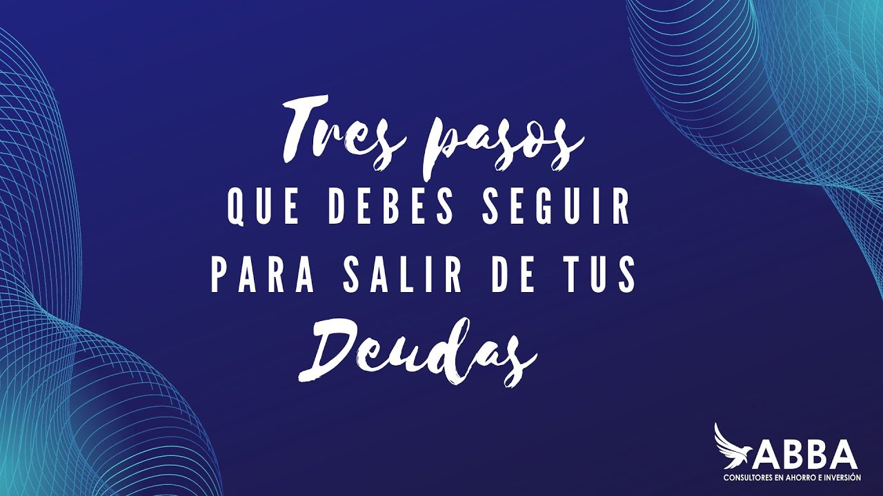 Los tres pasos que debes seguir para salir de deudas - YouTube