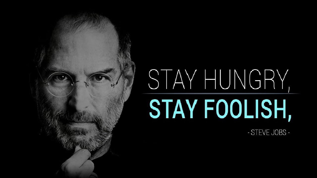 Image result for stay hungry stay foolish