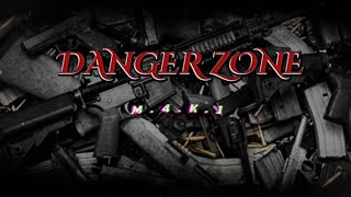 DANGER ZONE - M.4.K.1 (OFFICIAL LYRIC VIDEO)