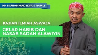 Gelar Habib & Nasab Sadah Alawiyin ⁉️ KH Idrus Ramli