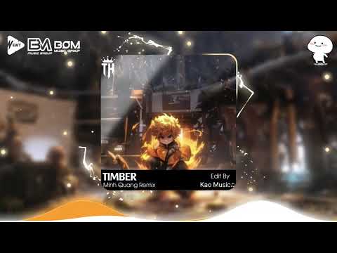 Timber LHT ( Minh Quang Remix ) - Bản Hot tiktok Remix 2022