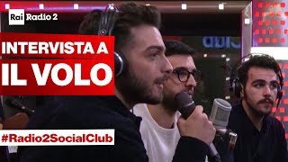 Video thumbnail of "IL VOLO a Radio2 Social Club - L'INTERVISTA"