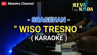 WISO TRESNO - KARAOKE  || CAMPURSARI SRAGENAN