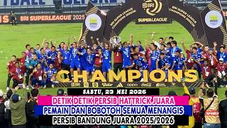 DETIK DETIK PERSIB HATTRICK JUARA||PEMAIN DAN BOBOTOH SEMUA MENANGIS||PERSIB BANDUNG JUARA 2025/2026