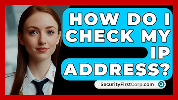 How Do I Check My IP Address? - SecurityFirstCorp.com