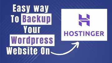 Learn In 2 Minutes How To Backup Your Wordpress Website On Hostinger